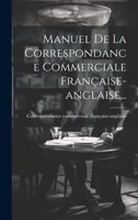 Manuel De La Correspondance Commerciale Française-anglaise... 1022292293 Book Cover