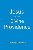 Jesus in the Divine Providence 173744187X Book Cover