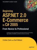 Beginning ASP .NET 2.0 E-Commerce in C# 2005: From Novice to Professional 1430210745 Book Cover
