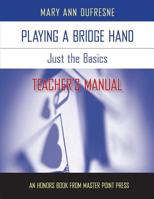 Playing a Bridge Hand: Just the Basics Teacher's Manual 1554947936 Book Cover