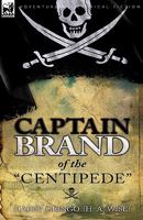 Captain Brand of the Centipede 0857062395 Book Cover