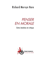 Penser en morale: Entre intuition et critique (HR.AVOCAT DIABL) (French Edition) B07ZLHWNYY Book Cover