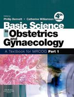 Basic Science in Obstetrics and Gynaecology: A Textbook for MRCOG Part 1 0702074225 Book Cover