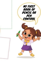 My First Book of Pencil or Pen Control: pre-writing and line tracing for litlle kids 3-5 B09FSCFLV6 Book Cover