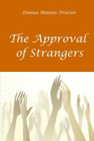 The Approval of Strangers B0B49NWYYF Book Cover