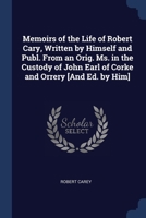 Memoirs of the Life of Robert Cary 1016037627 Book Cover