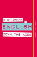Dictionary of English Down the Ages 0857834045 Book Cover