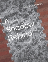 A Shadow Behind B0DLTDLS46 Book Cover