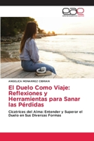 El Duelo Como Viaje: Reflexiones y Herramientas para Sanar las Pérdidas (Spanish Edition) 6200023875 Book Cover