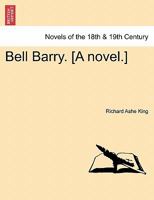 Bell Barry. [A Novel.] 1241181322 Book Cover