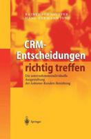 Crm-Entscheidungen Richtig Treffen: Die Unternehmensindividuelle Ausgestaltung Der Anbieter-Kunden-Beziehung 3642620558 Book Cover