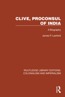 Clive, Proconsul of India: A biography 1032416459 Book Cover