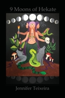 9 Moons of Hekate: Herbalism of Hekate B0BGSP55GZ Book Cover