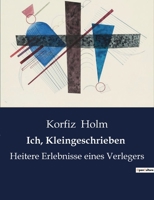 Ich, Kleingeschrieben: Heitere Erlebnisse eines Verlegers B0BRR53R2H Book Cover