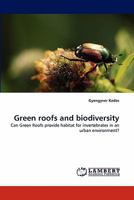 Green roofs and biodiversity: Can Green Roofs provide habitat for invertebrates in an urban environment? 3843374163 Book Cover