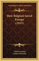 How Belgium Saved Europe 1437088015 Book Cover