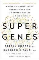 Super Genes: Unlock the Astonishing Power of Your DNA for Optimum Health and Well-Being 0804140154 Book Cover