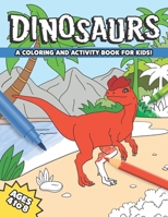 Dinosaurs : A Coloring and Activity Book for Kids 1950601013 Book Cover