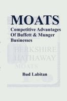 Moats : The Competitive Advantages of Buffett and Munger Businesses 1105422860 Book Cover