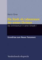 Die Stadt ALS Lebensraum Der Ersten Christen: Das Urchristentum in Seiner Umwelt I 3525513569 Book Cover