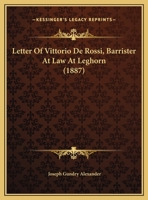 Letter Of Vittorio De Rossi, Barrister At Law At Leghorn 1149651385 Book Cover