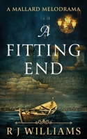 A Fitting End (A Mallard Melodrama) 1923020838 Book Cover