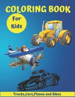 Trucks, Planes, Cars and Bikes Coloring Book For Kids:: Activity Book for Kids & toddlers Ages 4-8 And 8-12.49 Unique Coloring Pages, B088JNWY3D Book Cover