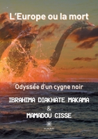 L'Europe ou la mort: Odyssée d'un cygne noir B09NCRKWWM Book Cover