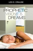 Prophetic Visions and Dreams: Interpreting Inner Revelations 1494933551 Book Cover