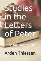Studies in the Letters of Peter: Hope for Tough times B0863R8JG3 Book Cover