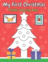 My First Christmas Toddler Coloring Book: Large Drawings To Color Beautiful And Simple Design B08MN61CRK Book Cover