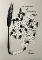 This Business of Becoming Mad 0578265095 Book Cover