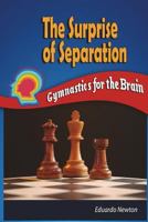 The Surprise of Separation: Gymnastics for the Brain 1717728022 Book Cover