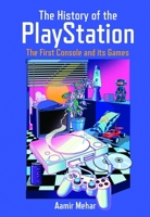 History of the PlayStation : The First Console and Its Games 1036137791 Book Cover