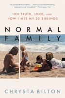 Normal Family: On Truth, Love, and How I Met My 35 Siblings 0316536539 Book Cover