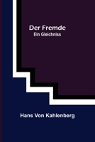 Der Fremde: Ein Gleichniss 9356704325 Book Cover