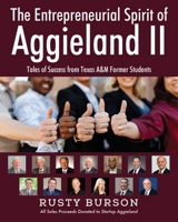 The Entrepreneurial Spirit of Aggieland II: Tales of Success from Texas A&M Former Students 1977248675 Book Cover
