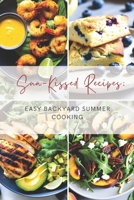 Sun-Kissed Recipes: Easy Backyard Summer Cooking B0CCCMWSJP Book Cover