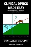 Clinical Optics Made Easy 0692051473 Book Cover