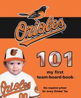 Baltimore Orioles 101 160730287X Book Cover