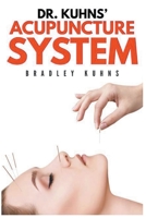 Dr. Kuhns' Acupuncture System 1087981832 Book Cover