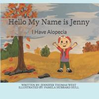 Hello My Name is Jenny: I Have Alopecia 1072791250 Book Cover