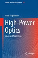 High-Power Optics: Lasers and Applications 3319107526 Book Cover