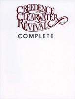 Creedence Clearwater Revival Complete (Sheet music) 0898981565 Book Cover