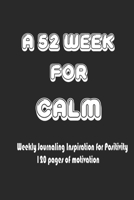 A 52 lists for calm: Journaling motivation for Soothing Anxiety and Creating a happy Life 1654605670 Book Cover