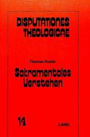 Sakramentales Verstehen: Ein Beitrag Zum Theologischen Wahrheitsverstaendnis Und Zugleich Ein Gespraech Mit Eugen Biser Und Ernst Fuchs 3820475087 Book Cover