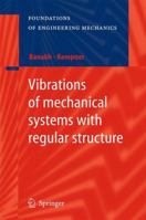 Vibrations of Mechanical Systems with Regular Structure 3642264395 Book Cover