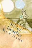 Silver - Destiny 1452851328 Book Cover