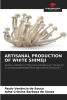 Artisanal Production of White Shimeji 6208640555 Book Cover