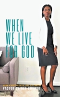 When We Live for God 1393809138 Book Cover